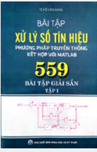 Bài tập Xử lý Số Tín hiệu & Matlab (Tập 1) - 559 Bài giải sẵn