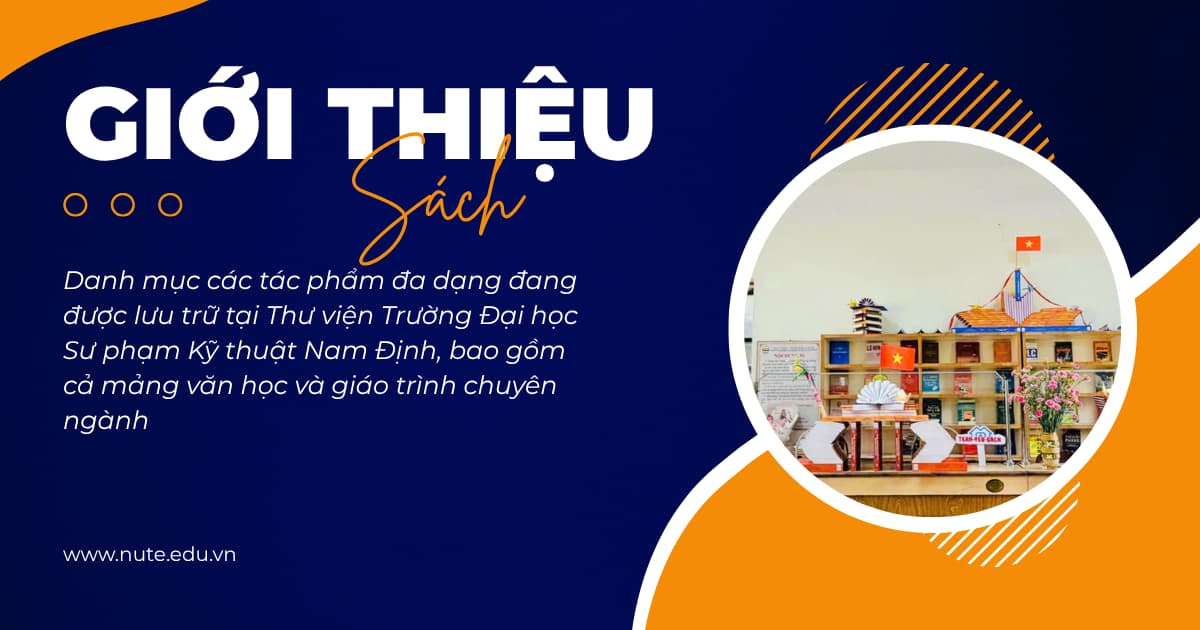 Giới thiệu sách tại Thư viện Trường Đại học Sư phạm Kỹ thuật Nam Định - Tháng 05 năm 2026